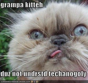 lolcatsgrampakittehduznotundertdtechanology.jpg