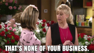 noneofyourbusiness.gif
