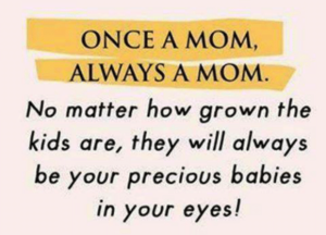 once-a-mom-always-a-mom-no-matter-how-grown-5429176.png