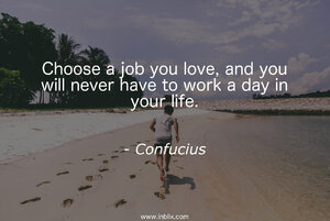 choose-job-love-you-will-never-work-day-life-confucius.jpg