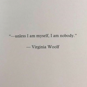 unless-i-am-myself-i-am-nobody-virginia-woolf-64604380.png