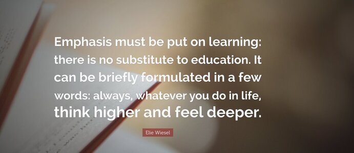 59320-Elie-Wiesel-Quote-Emphasis-must-be-put-on-learning-there-is-no.jpg
