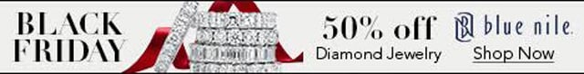 Blue Nile:  Black Friday 50 Percent Off on Diamond Jewelry