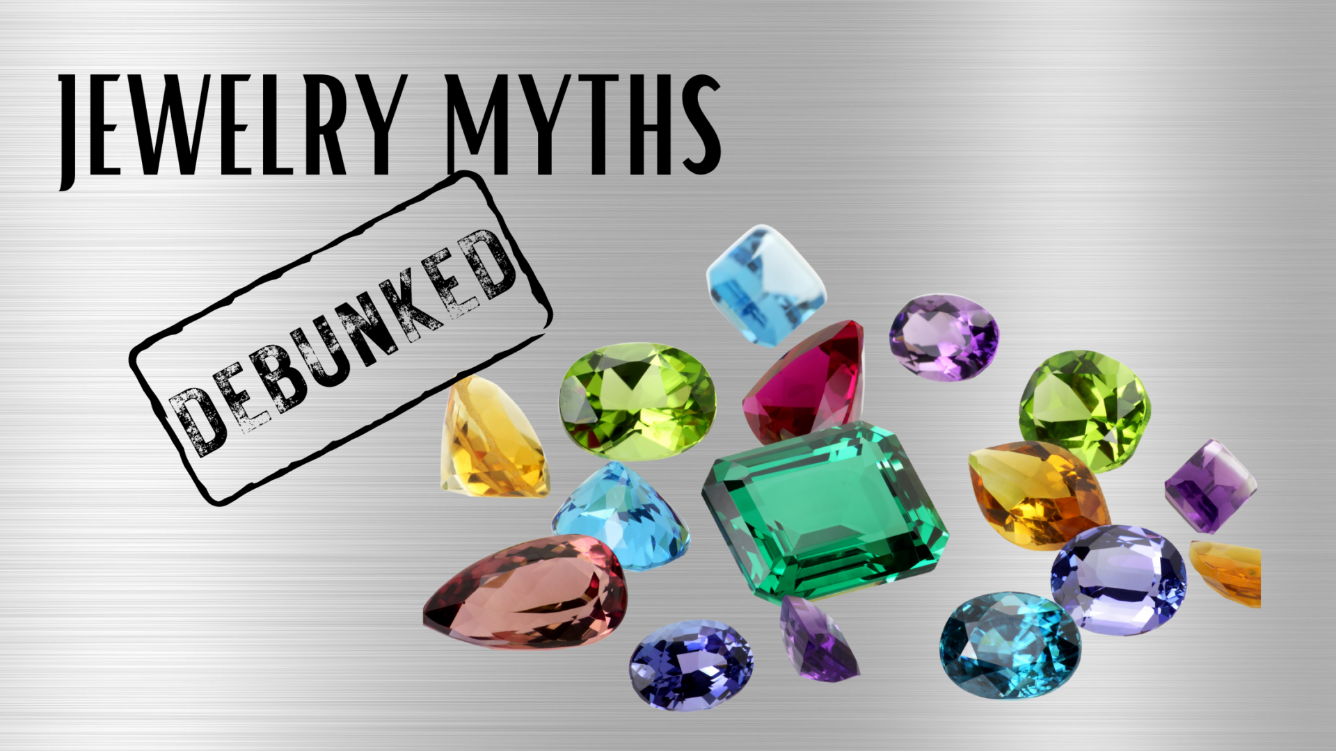 Debunking Jewelry Myths