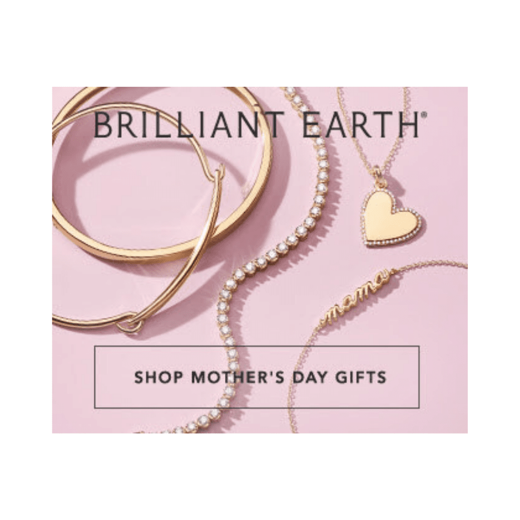 Brilliant Earth Mother's Day Sale.